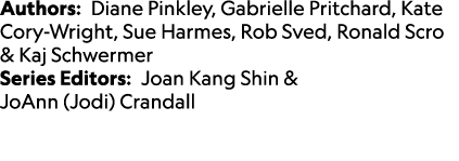 Authors: Diane Pinkley, Gabrielle Pritchard, Kate Cory Wright, Sue Harmes, Rob Sved, Ronald Scro & Kaj Schwermer Seri...