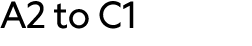 A2 to C1 