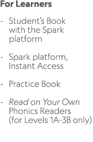 For Learners Student’s Book with the Spark platform Spark platform, Instant Access Practice Book Read on Your Own Pho...