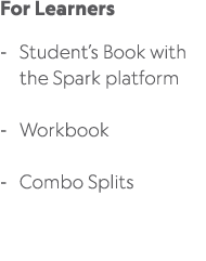 For Learners Student’s Book with the Spark platform Workbook Combo Splits 