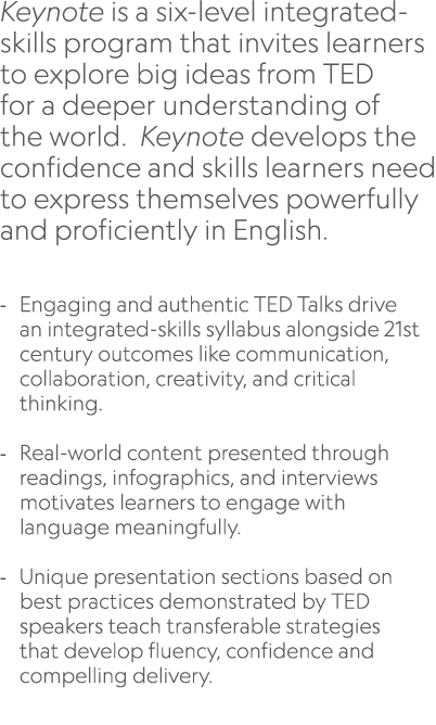Keynote is a six level integrated skills program that invites learners to explore big ideas from TED for a deeper und...