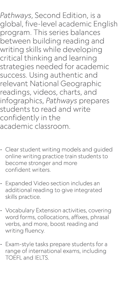  Pathways, Second Edition, is a global, five level academic English program. This series balances between building re...