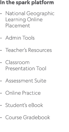 In the spark platform National Geographic Learning Online Placement Admin Tools Teacher’s Resources Classroom Present...