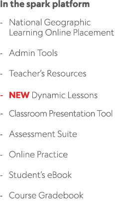 In the spark platform National Geographic Learning Online Placement Admin Tools Teacher’s Resources NEW Dynamic Lesso...
