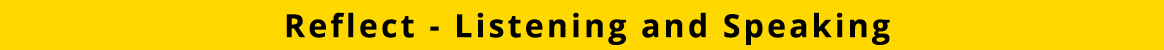 Reflect - Listening and Speaking
