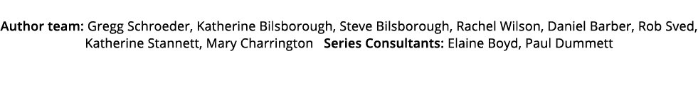 Author team: Gregg Schroeder, Katherine Bilsborough, Steve Bilsborough, Rachel Wilson, Daniel Barber, Rob Sved, Kathe...
