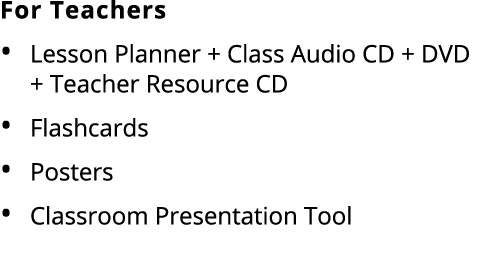 For Teachers Lesson Planner + Class Audio CD + DVD + Teacher Resource CD Flashcards Posters Classroom Presentation Tool