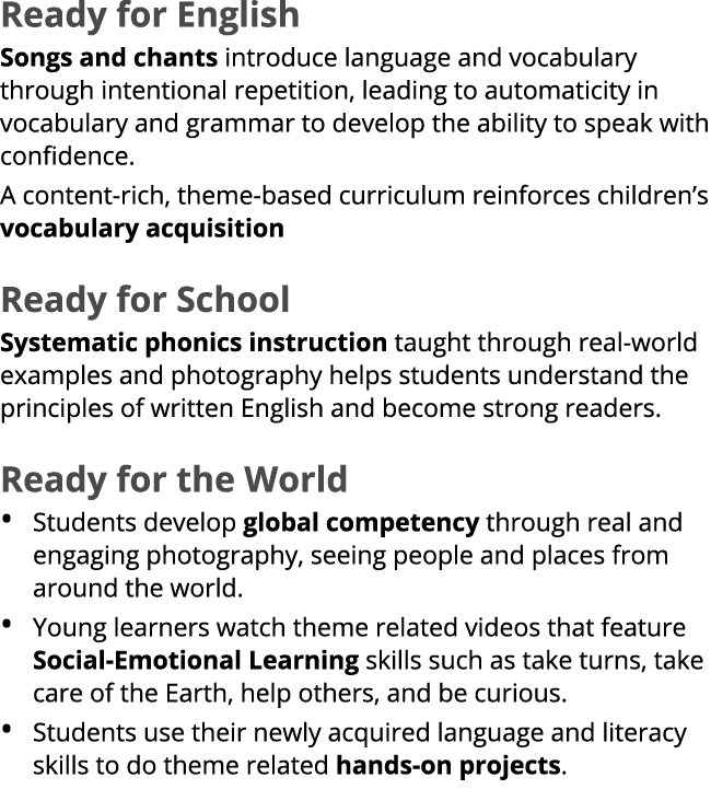 Ready for English Songs and chants introduce language and vocabulary through intentional repetition, leading to autom...