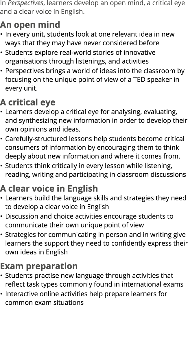 In Perspectives, learners develop an open mind, a critical eye and a clear voice in English. An open mind • In every ...