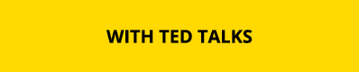 With Ted Talks