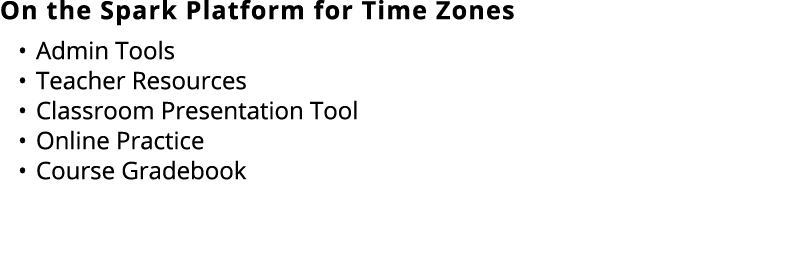 On the Spark Platform for Time Zones • Admin Tools • Teacher Resources • Classroom Presentation Tool • Online Practic...