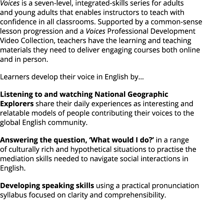 Voices is a seven level, integrated skills series for adults and young adults that enables instructors to teach with ...