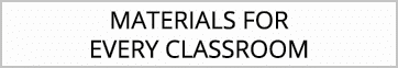 Materials for Every Classroom