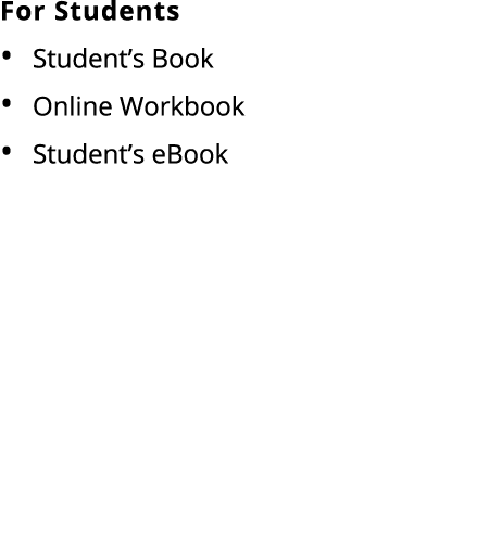 For Students Student’s Book Online Workbook Student’s eBook