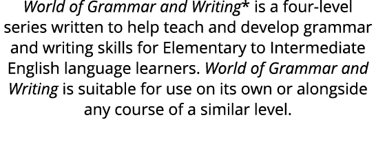 World of Grammar and Writing* is a four level series written to help teach and develop grammar and writing skills for...