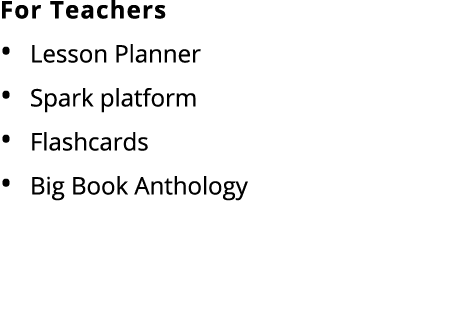 For Teachers Lesson Planner Spark platform Flashcards Big Book Anthology 