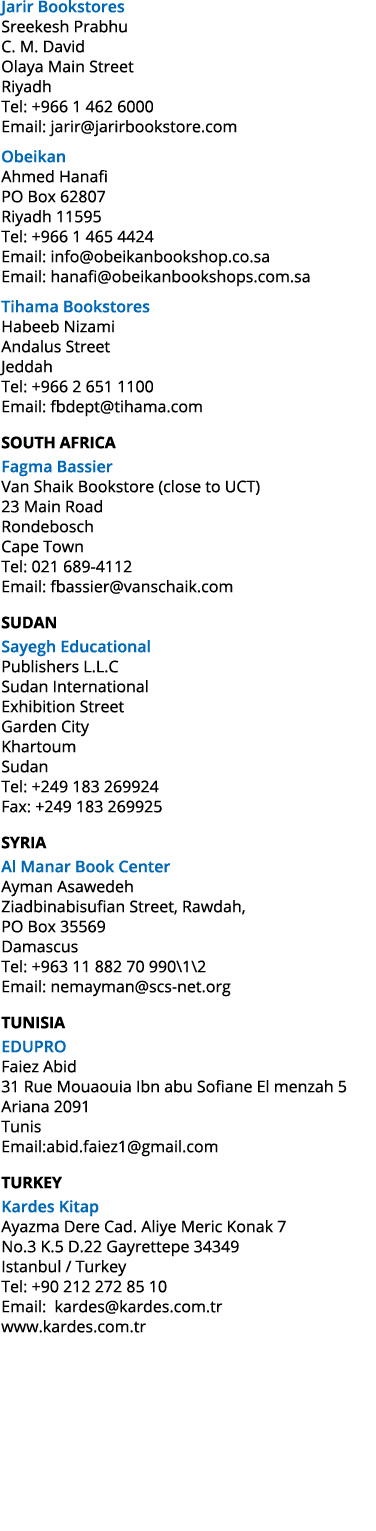 Jarir Bookstores Sreekesh Prabhu C. M. David Olaya Main Street Riyadh Tel: +966 1 462 6000 Email: jarir@jarirbookstor...