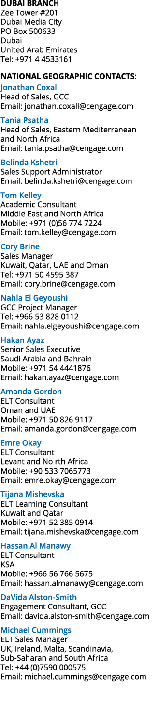 Dubai Branch Zee Tower #201 Dubai Media City PO Box 500633 Dubai United Arab Emirates Tel: +971 4 4533161 National Ge...