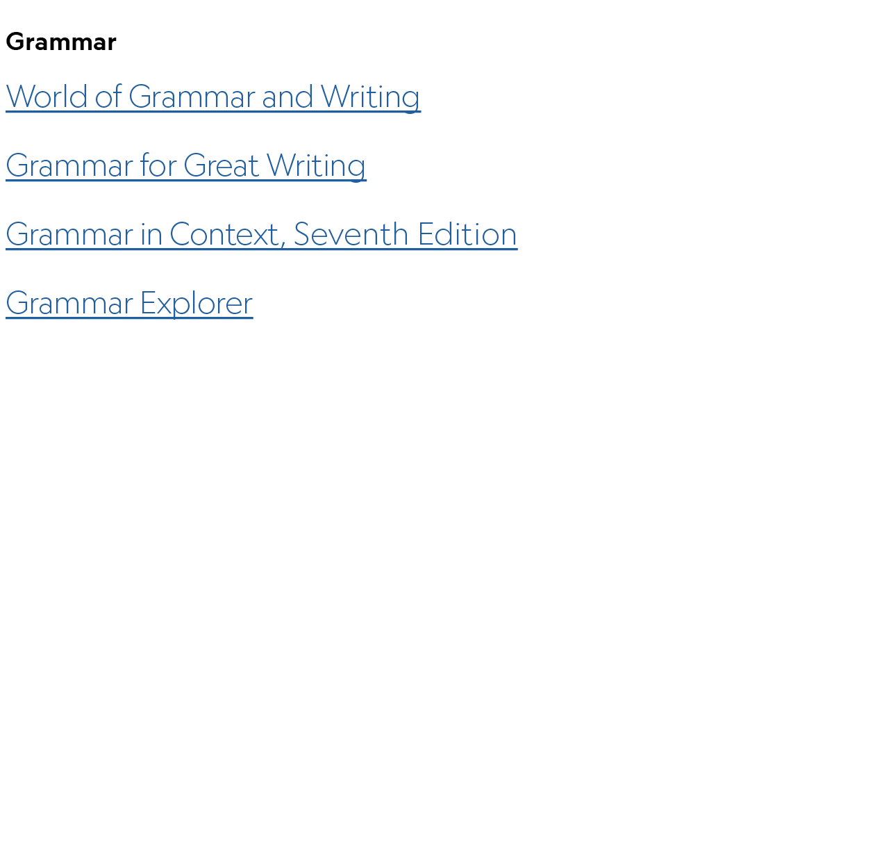 Grammar World of Grammar and Writing Grammar for Great Writing Grammar in Context, Seventh Edition Grammar Explorer