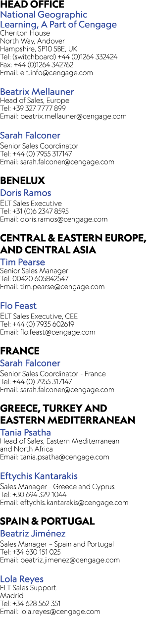 Head office National Geographic Learning, A Part of Cengage Cheriton House North Way, Andover Hampshire, SP10 5BE, UK...