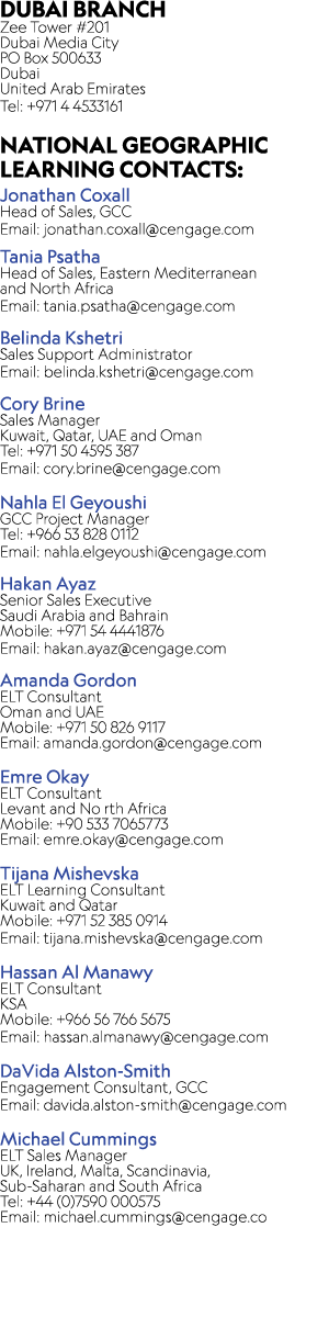 Dubai Branch Zee Tower #201 Dubai Media City PO Box 500633 Dubai United Arab Emirates Tel: +971 4 4533161 National Ge...