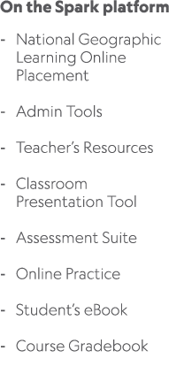 On the Spark platform National Geographic Learning Online Placement Admin Tools Teacher’s Resources Classroom Present...
