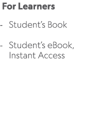  For Learners Student’s Book Student’s eBook, Instant Access 