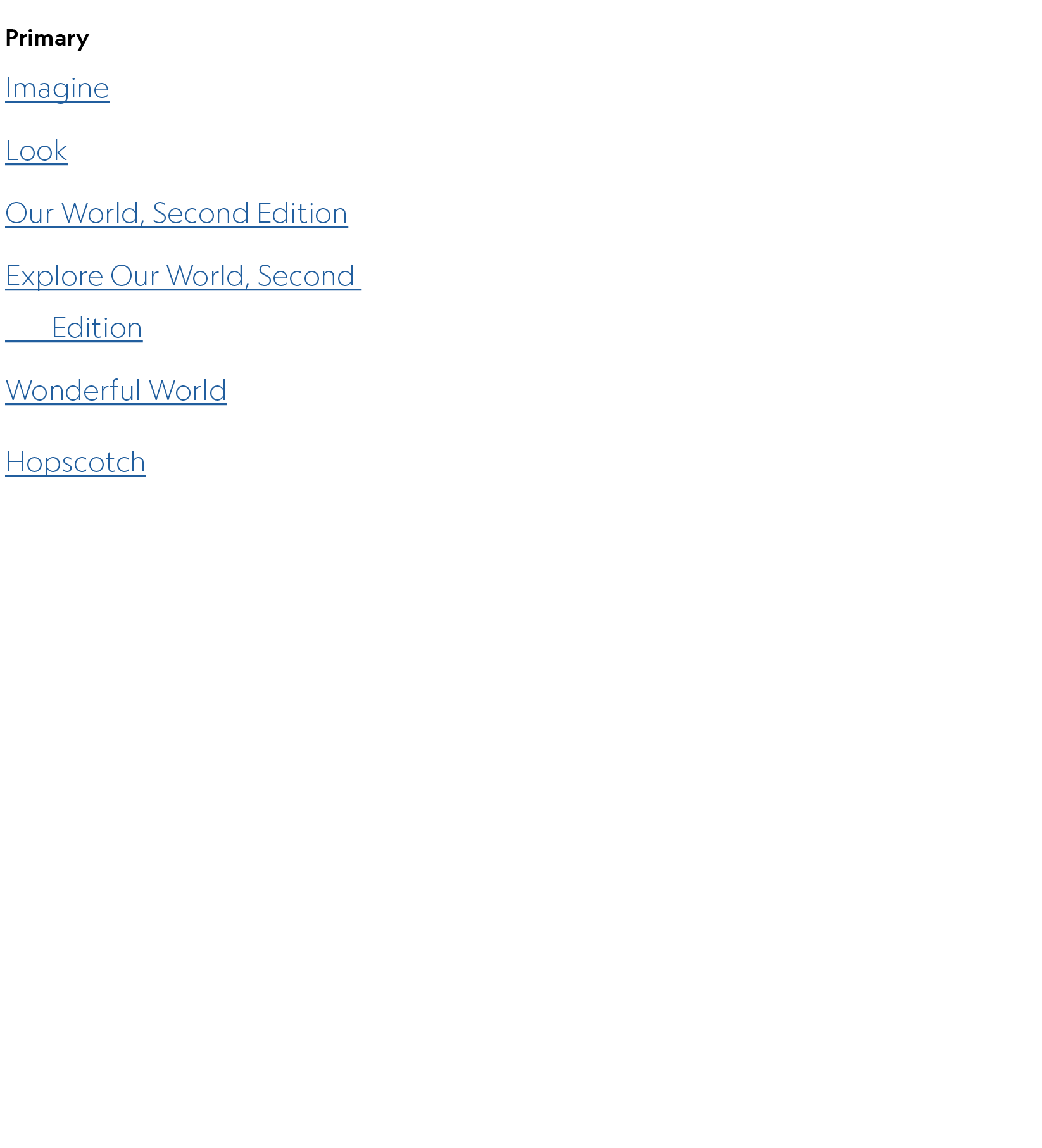 Primary Imagine Look Our World, Second Edition Explore Our World, Second Edition Wonderful World Hopscotch , 