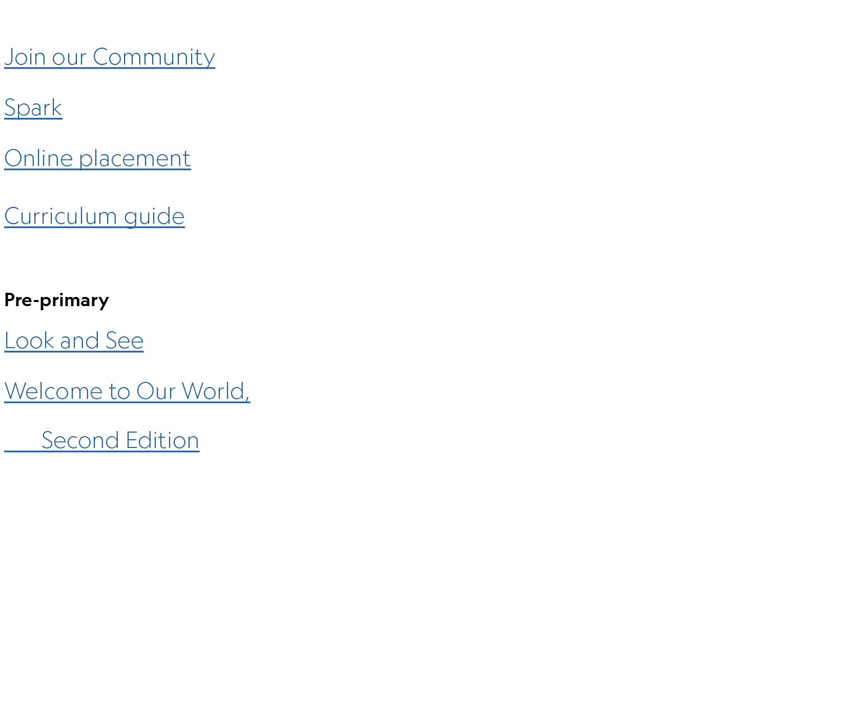  Join our Community ﻿Spark Online placement Curriculum guide Pre primary Look and See Welcome to Our World, Second Ed...