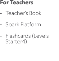For Teachers Teacher’s Book Spark Platform Flashcards (Levels Starter4) 