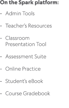 On the Spark platform: Admin Tools Teacher’s Resources Classroom Presentation Tool Assessment Suite Online Practice S...