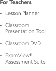 For Teachers Lesson Planner Classroom Presentation Tool Classroom DVD ExamView® Assessment Suite 
