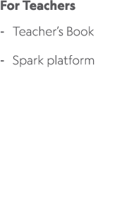 For Teachers Teacher’s Book Spark platform 
