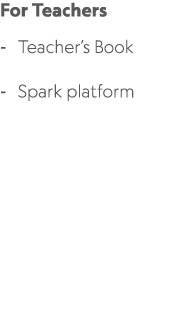 For Teachers Teacher’s Book Spark platform Authors: John Hughes, Becky Tarver Chase, Kristin L. Johannsen, & Christie...