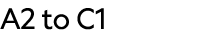 A2 to C1