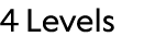 4 Levels