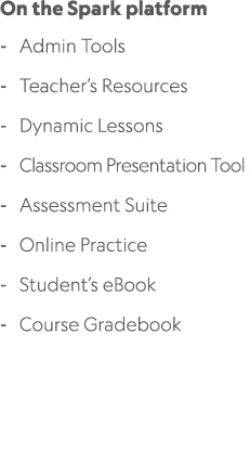 On the Spark platform Admin Tools Teacher’s Resources Dynamic Lessons Classroom Presentation Tool Assessment Suite On...