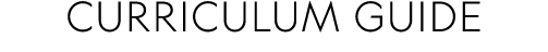 CURRICULUM GUIDE