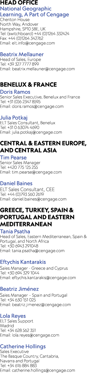 Head office National Geographic Learning, A Part of Cengage Cheriton House North Way, Andover Hampshire, SP10 5BE, UK...