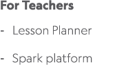For Teachers Lesson Planner Spark platform 