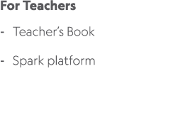 For Teachers Teacher’s Book Spark platform 