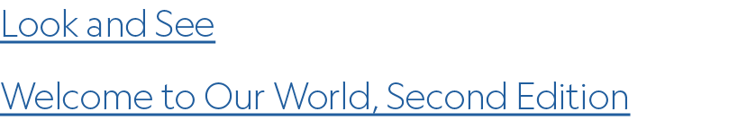 Look and See Welcome to Our World, Second Edition
