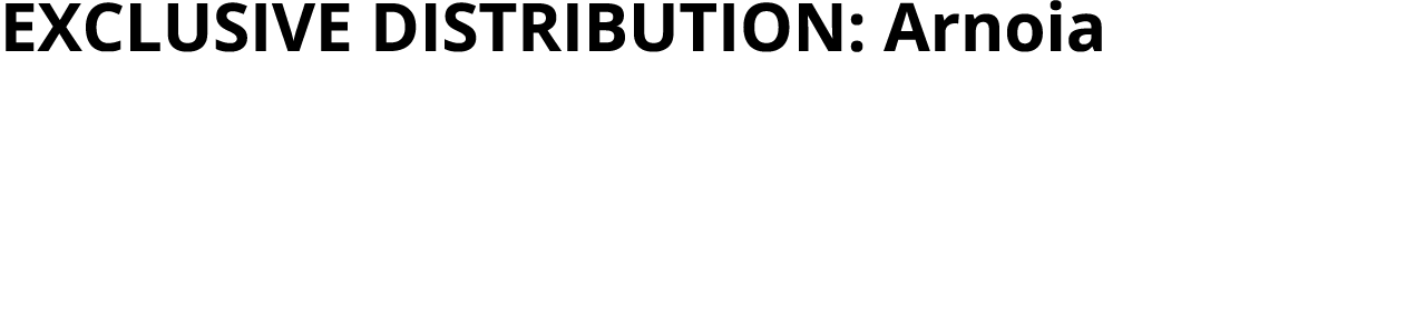 EXCLUSIVE DISTRIBUTION: Arnoia 