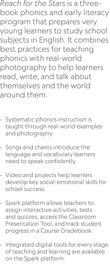 Reach for the Stars is a three book phonics and early literacy program that prepares very young learners to study sch...