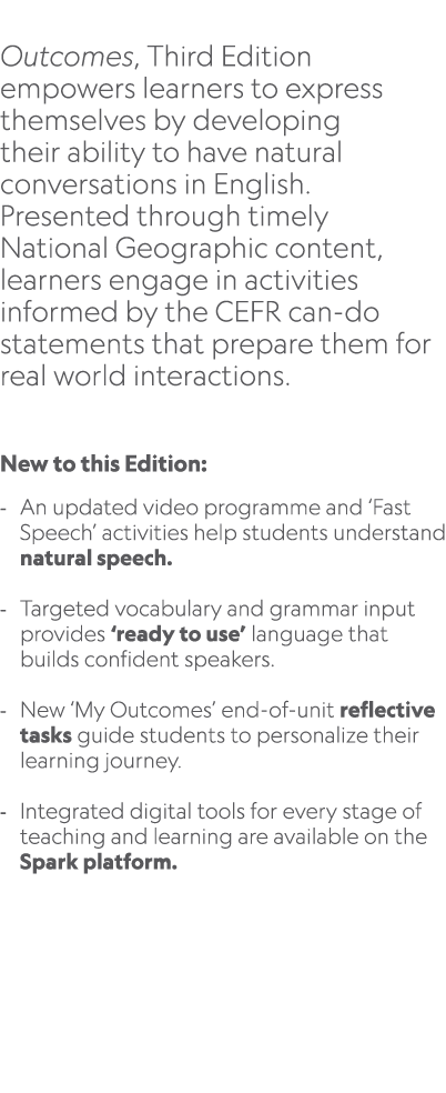  Outcomes, Third Edition empowers learners to express themselves by developing their ability to have natural conversa...