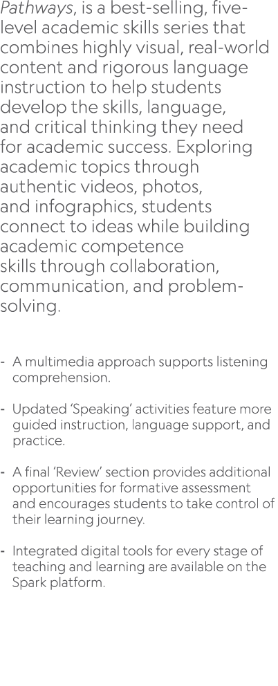 Pathways, is a best selling, five level academic skills series that combines highly visual, real world content and ri...