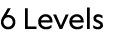 6 Levels