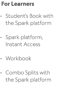  For Learners Student’s Book with the Spark platform Spark platform, Instant Access Workbook Combo Splits with the Sp...