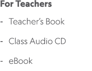 For Teachers Teacher’s Book Class Audio CD eBook 