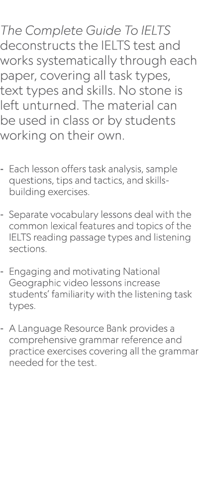  The Complete Guide To IELTS deconstructs the IELTS test and works systematically through each paper, covering all ta...
